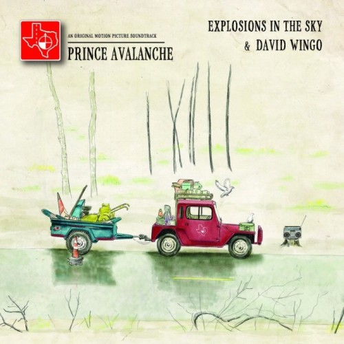 Explosions In The Sky & David Wingo - Prince Avalanche: An Original Motionpicture Soundtrack