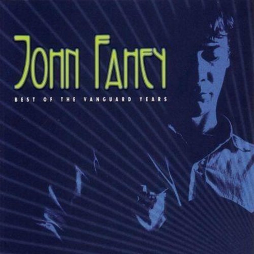 John Fahey - Best Of The Vanguard Years