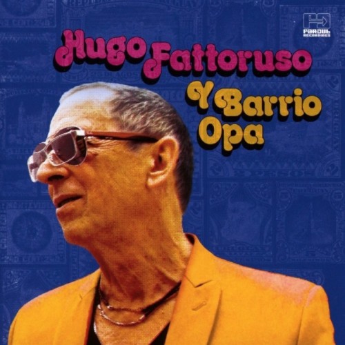 Hugo Fattoruso - Hugo Fattoruso Y Barrio Opa