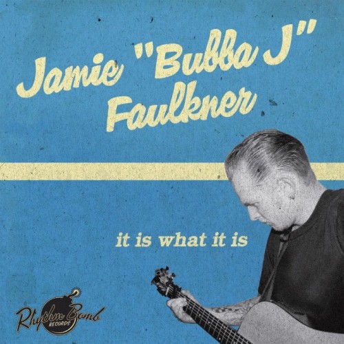 Jamie Faulkner - It Is What It Is