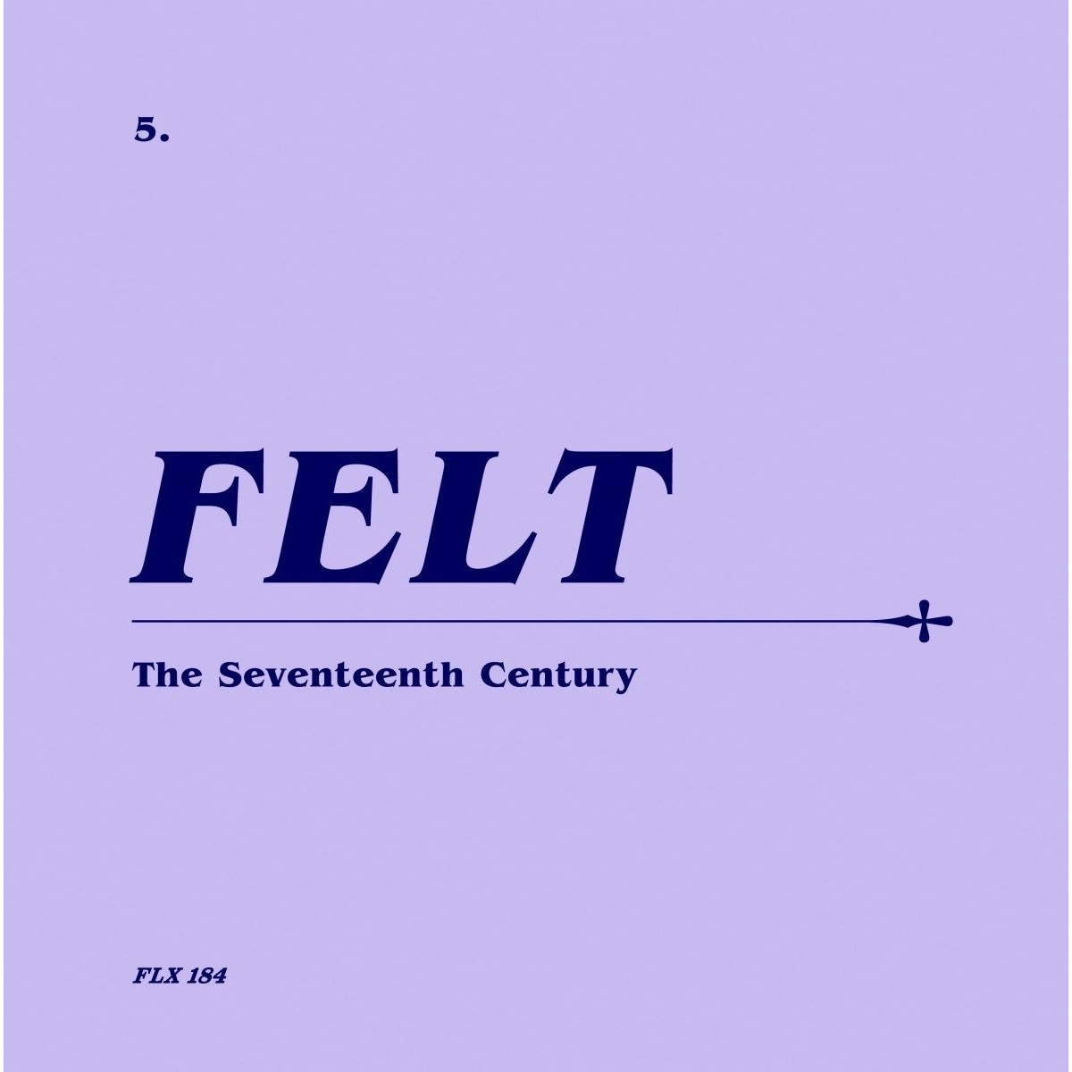 Felt - Seventeenth Century (Remastered Cd & 7 Vinyl Boxset)