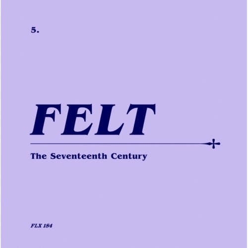 Felt - Seventeenth Century (Remastered Cd & 7 Vinyl Boxset)