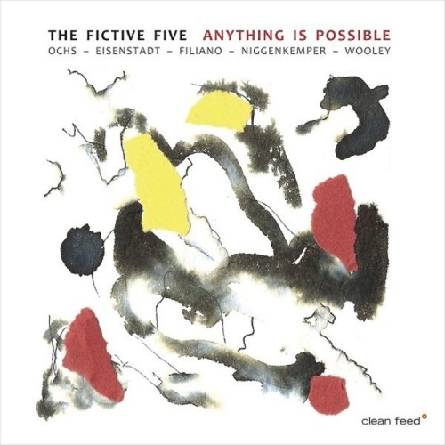 The Fictive Five feat. Larry Ochs - Anything Is Possible
