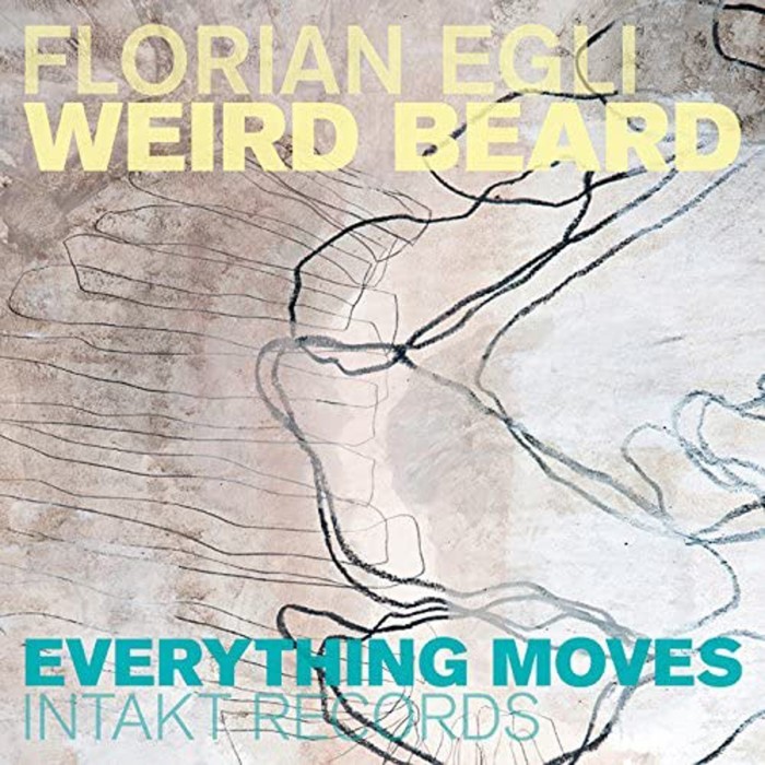 Florian Egli Weird Beard - Everything Moves