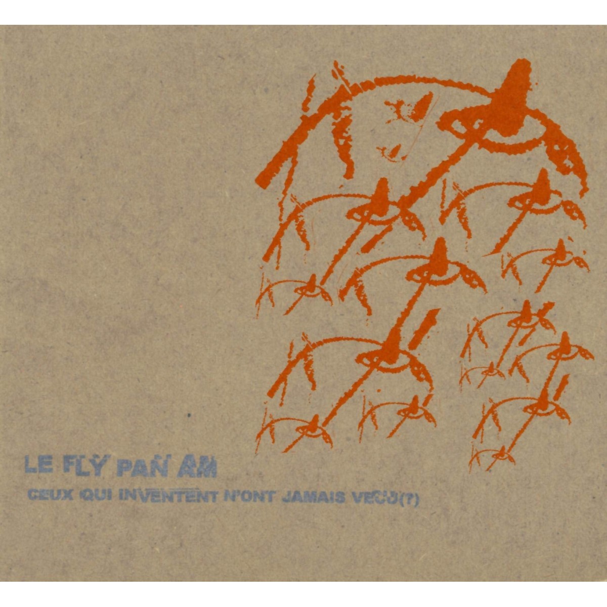 Fly Pan Am - Ceux Qui Inventent N'ont Jamais Vécu