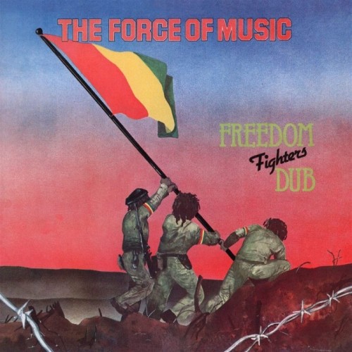 Force Of Music - Freedom Fighters Dub