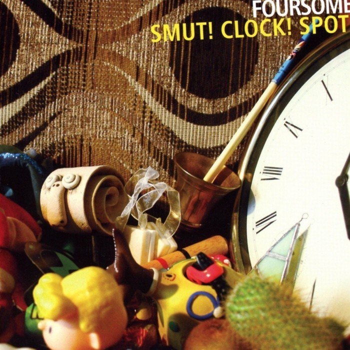 Foursome - Smut! Clock! Spot!
