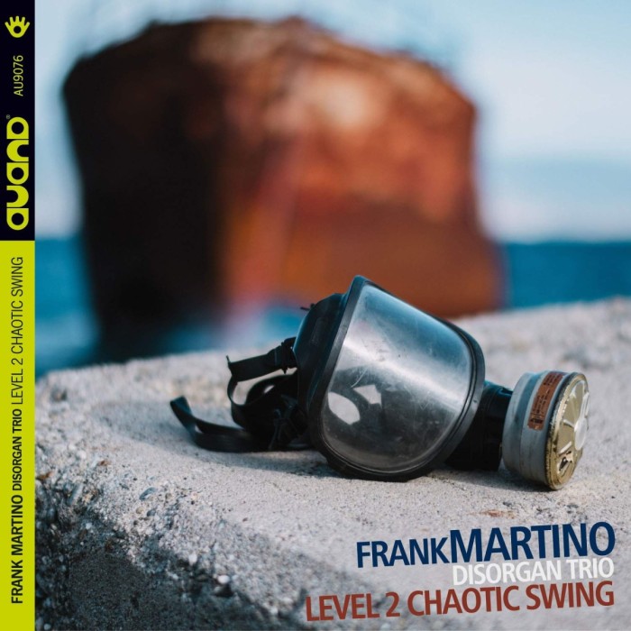Frank Martino & Disorgan Trio - Level 2 Chaotic Swing