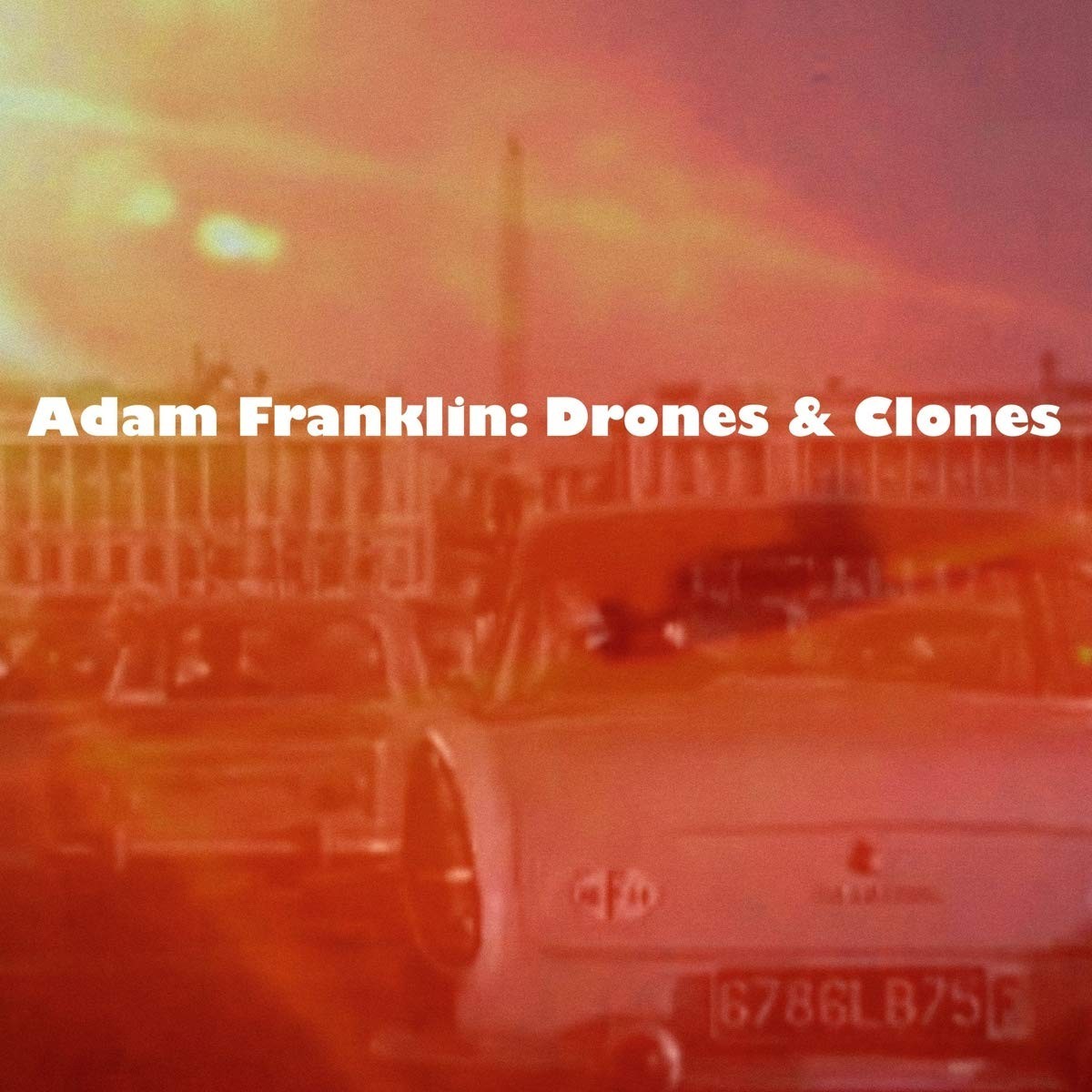 Adam Franklin - Drones And Clones: 10 Songs No Words