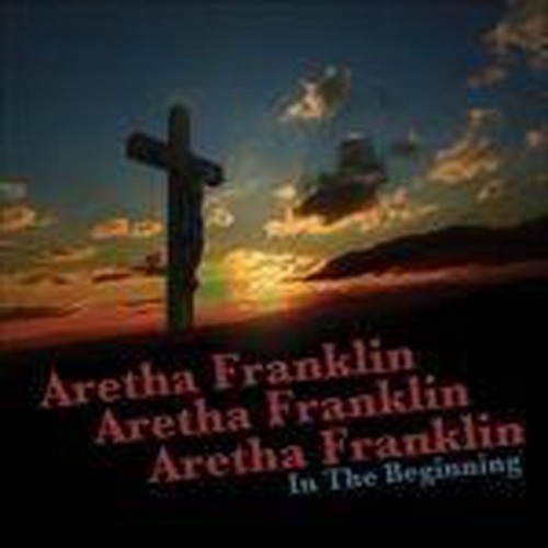 Aretha Franklin - In The Beginning