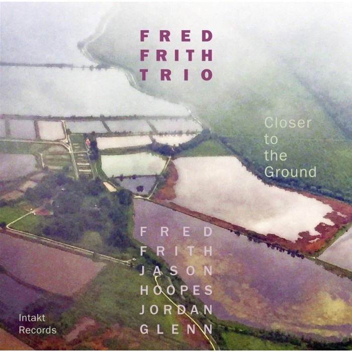Fred Frith Trio - Closer To The Ground