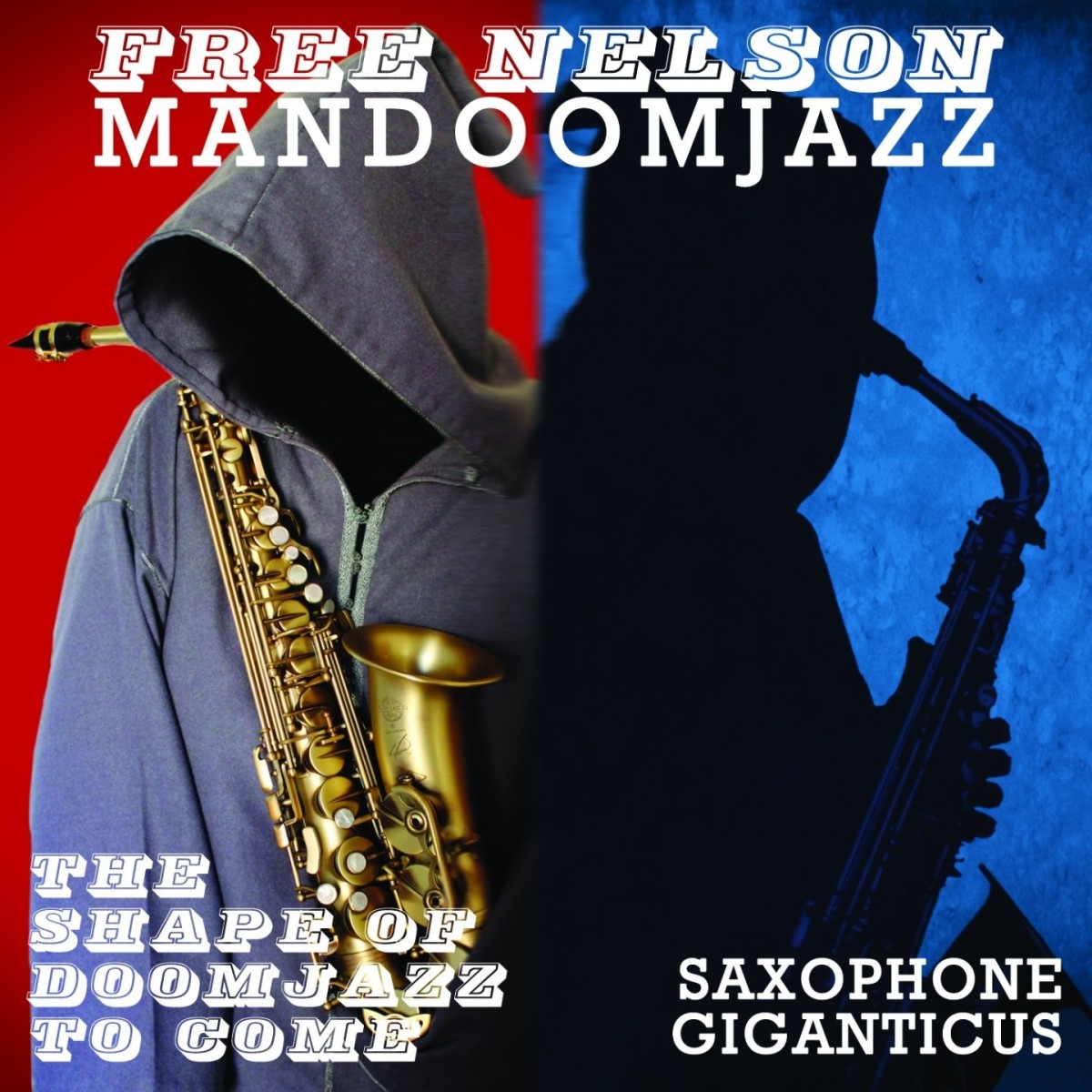 Free Nelson Mandoomjazz - Shape Of Doomjazz To Come / Saxophone Giganticus