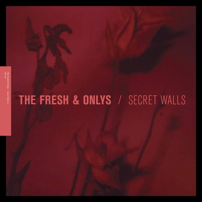 The Fresh & Onlys - Secret Walls