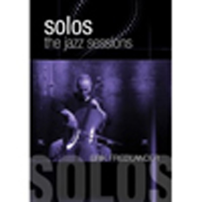 Erik Friedlander - Solos: The Jazz Sessions