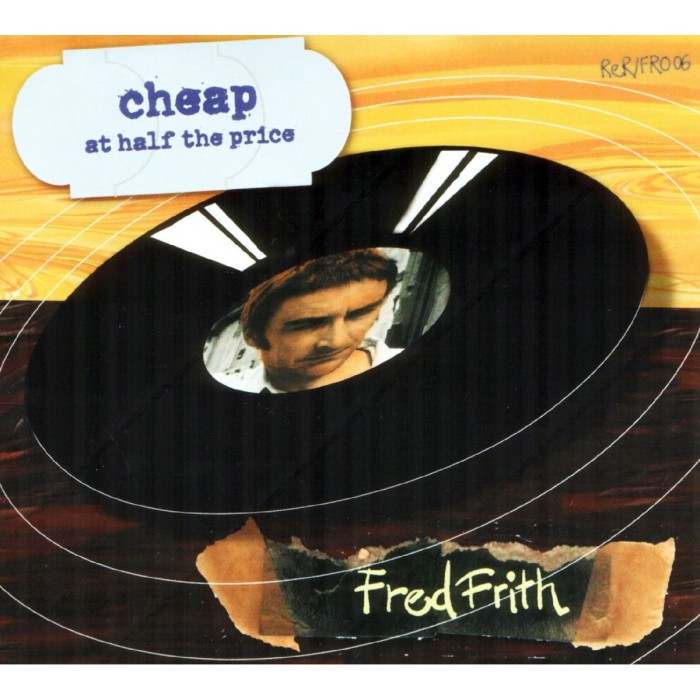 Fred Frith - Cheap At Half The Price