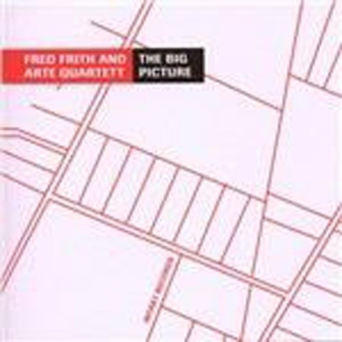 Fred Frith & Arte Quartet - Big Picture