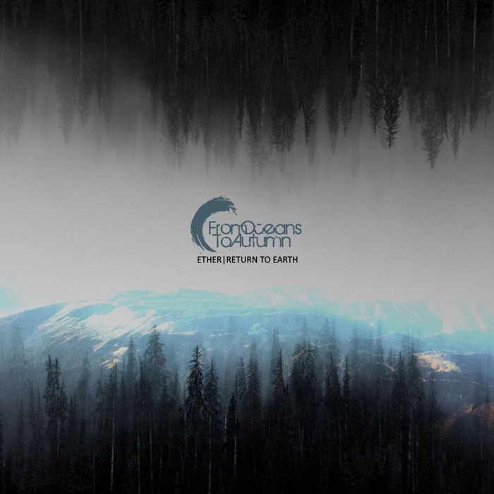 From Oceans To Autumn - Ether / Return To Earth