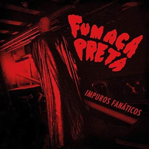 Fumaca Preta - Impuros Fanaticos