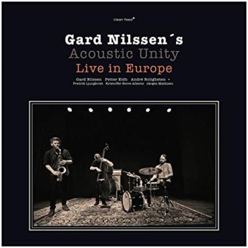 Gard Nilssen's Acoustic Unity - Live In Europe
