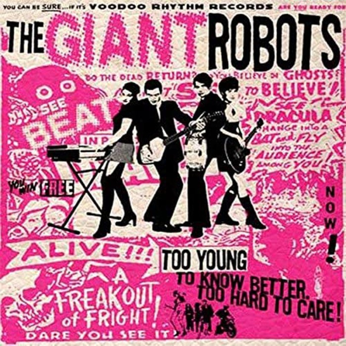 Giant Robots - Too Young To Know Better. Too Hard To Care!