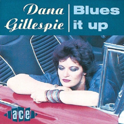 Dana Gillespie - Blues It Up