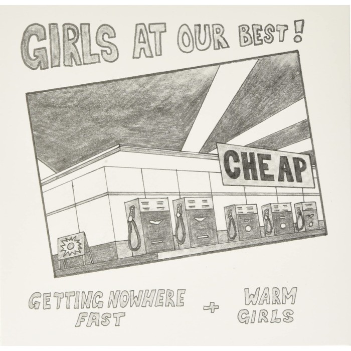Girls At Our Best! - Getting Nowhere Fast / Warm Girls