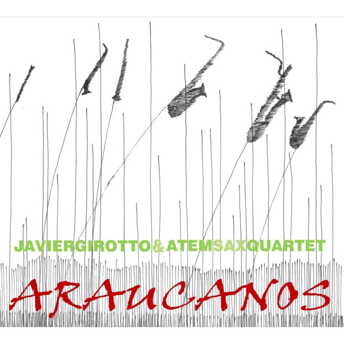 Javier Girotto & Atem Sax Quartet - Araucanos