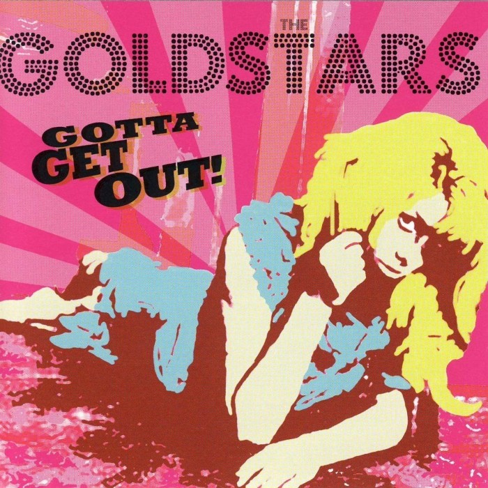 Goldstars - Gotta Get Out!