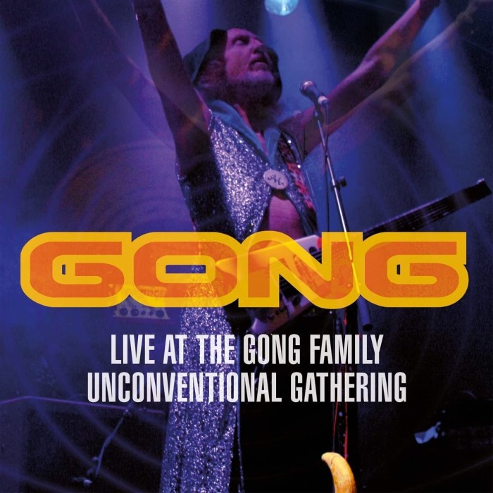 Gong - Live At The Gong Family Unconventional Gathering