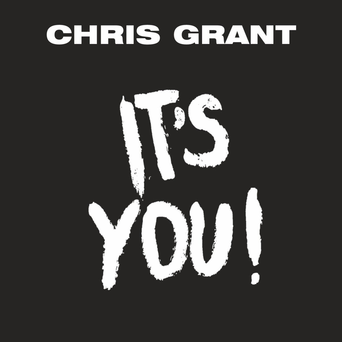 Chris Grant - It's You