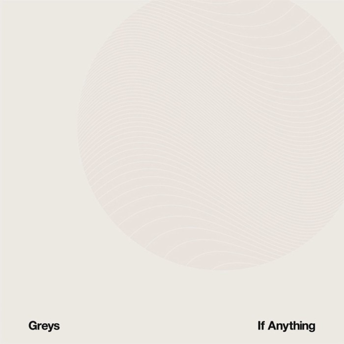 Greys - If Anything (Ltd Vinyl)