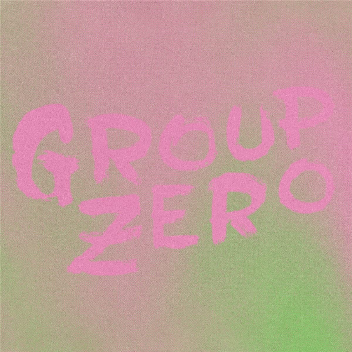 Group Zero - Everyone's Already Come Apart