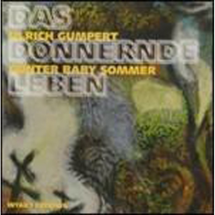 Ulrich Gumpert & Günter Baby Sommer - Das Donnernde Leben