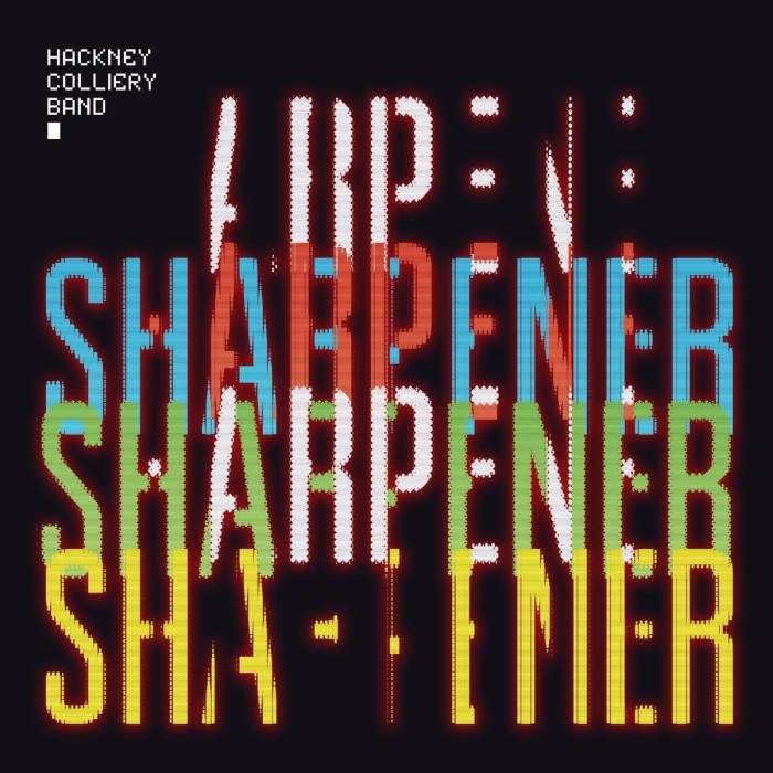 Hackney Colliery Band - Sharpener