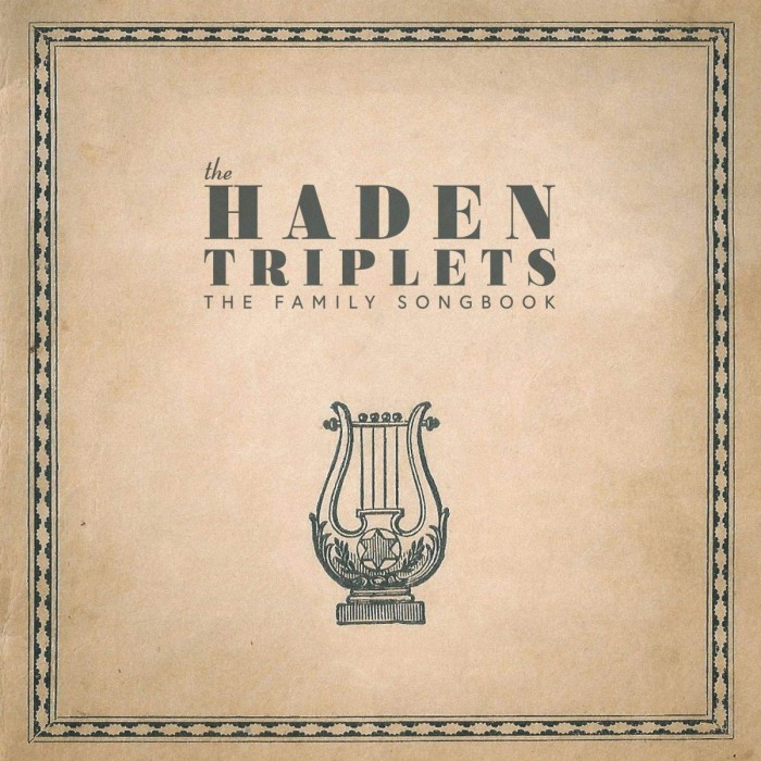 Haden Triplets - Family Songbook (Side D Custom Etching)