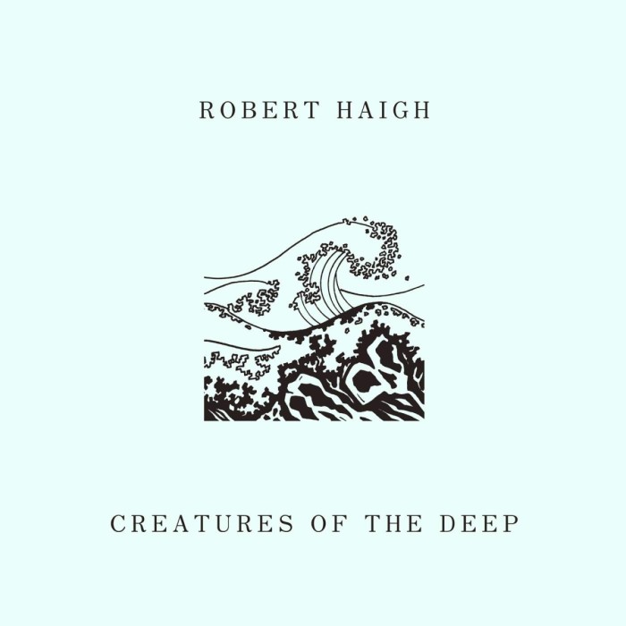 Robert Haigh - Creatures Of The Deep