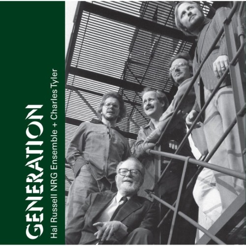 Hal Russell NRG Ensemble + Charles Tyler - Generation