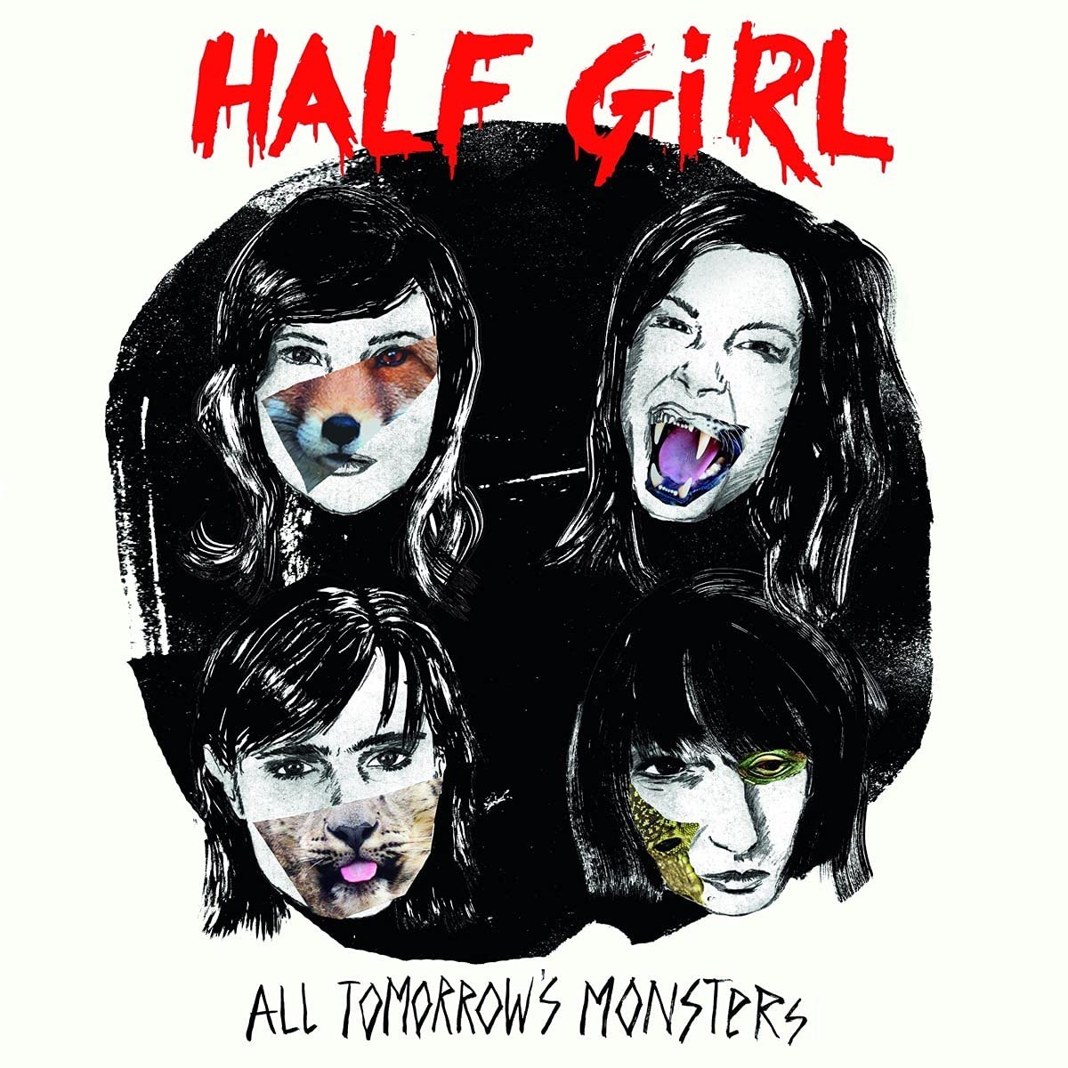 Half Girl - All Tomorrow's Monsters