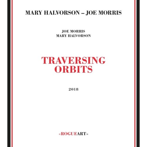 Mary Halvorson & Joe Morris - Traversing Orbits