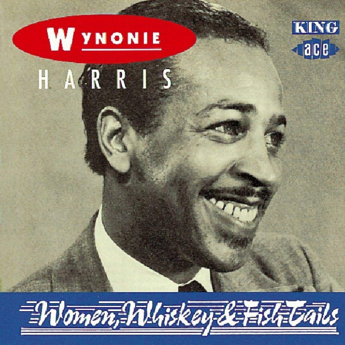 Wynonie Harris - Women, Whisky & Fish Tails