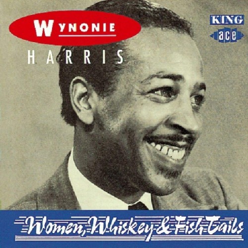 Wynonie Harris - Women, Whisky & Fish Tails
