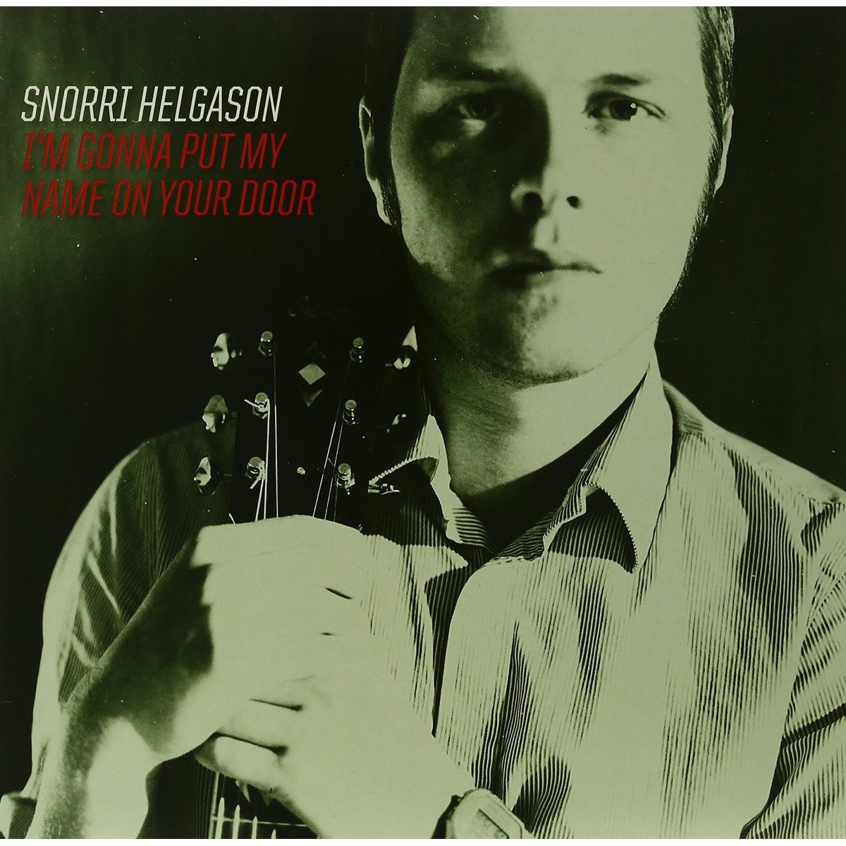 Snorri Helgason - I'm Gonna Put My Name On Your Door
