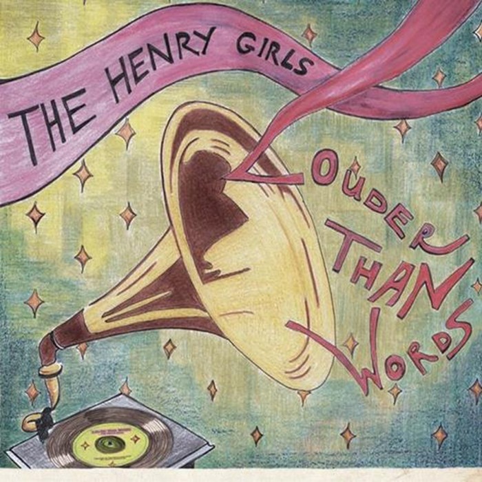 Henry Girls - Louder Than Words