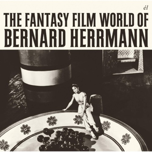 Bernard Herrmann - Fantasy Film World Of Bernard Herrmann