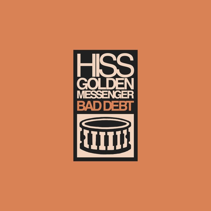 Hiss Golden Messenger - Bad Debt (Reissue)
