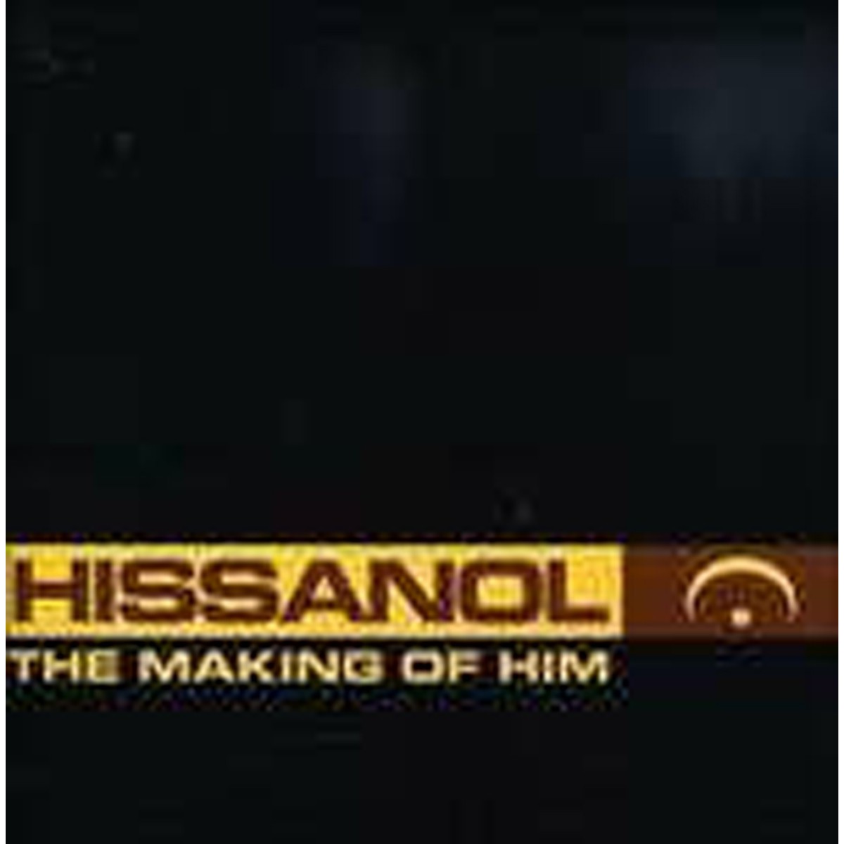 Hissanol - Making Of Him