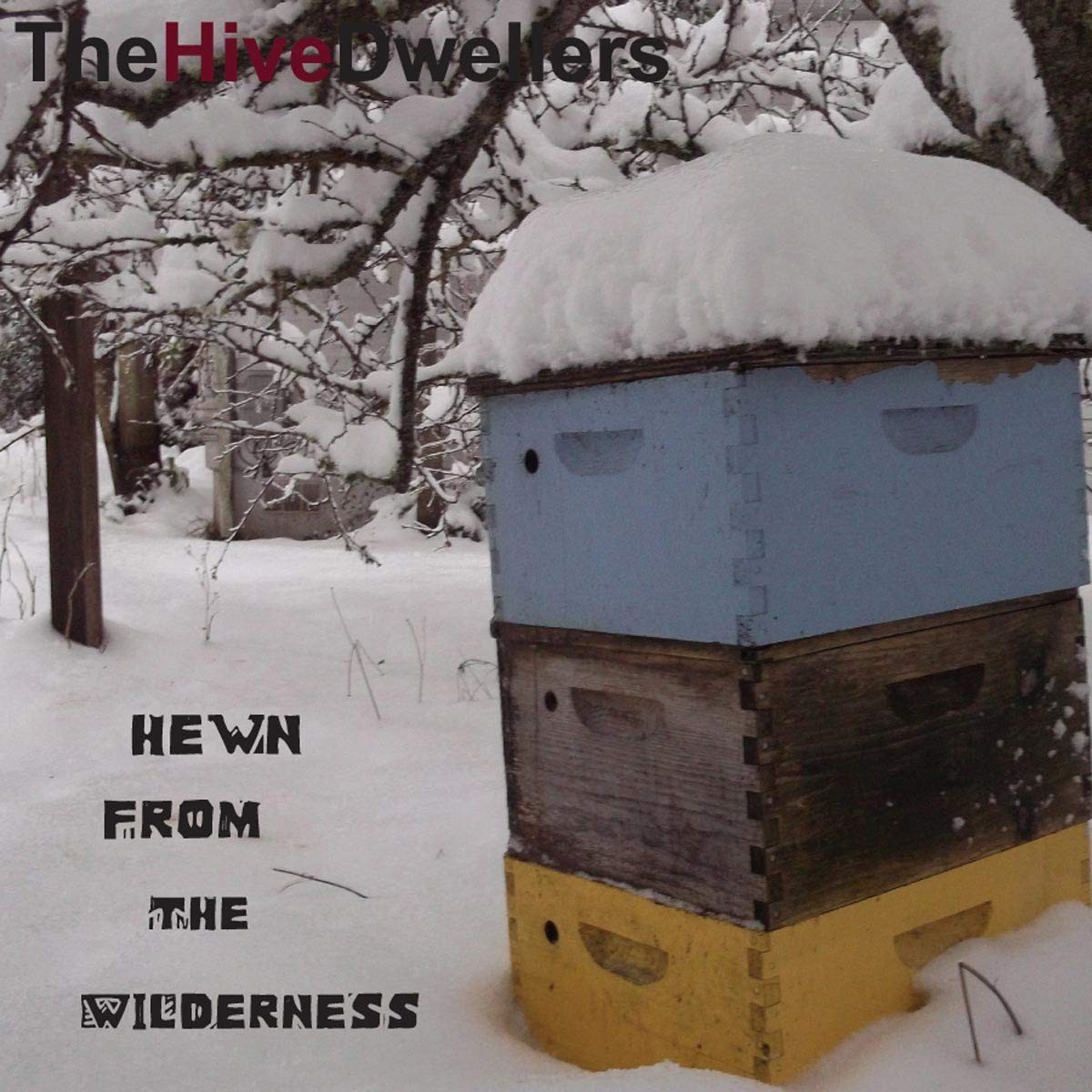 Hive Dwellers - Hewn From The Wilderness