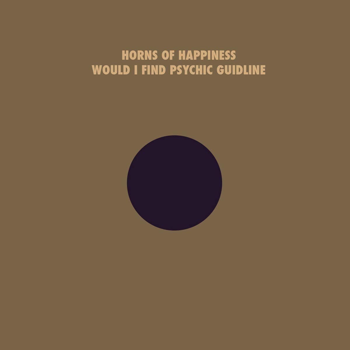 Horns Of Happiness - Would I Find Your Psychic Guideline