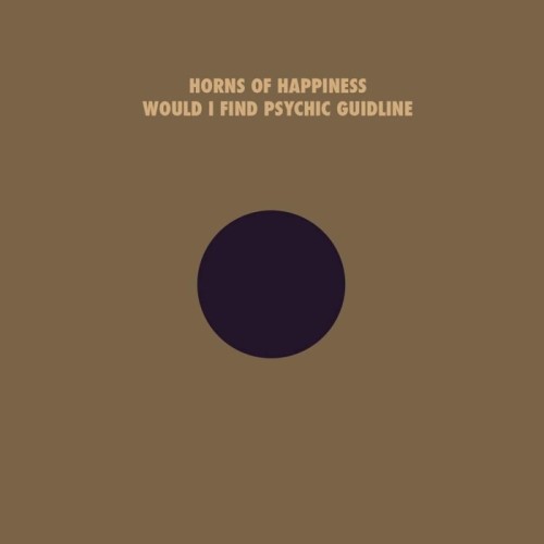 Horns Of Happiness - Would I Find Your Psychic Guideline