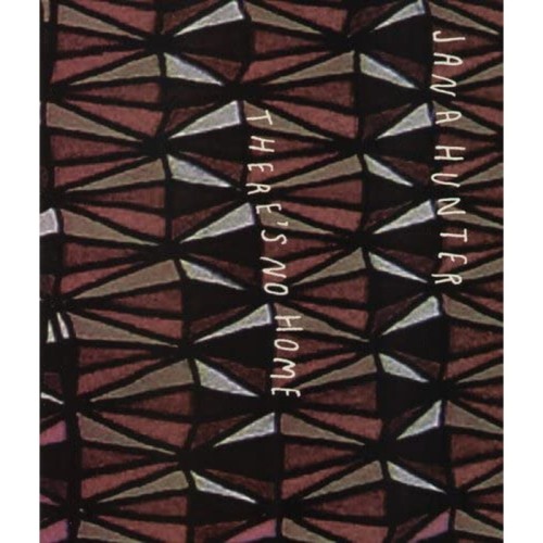 Jana Hunter - There's No Home